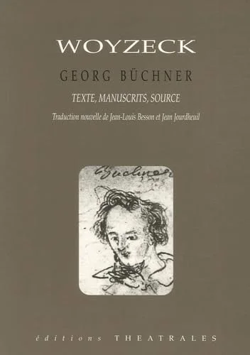 Woyzeck : Version reconstitu�e, manuscrits, source