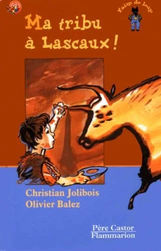 Ma tribu � Lascaux !