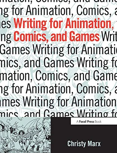 Writing for Animation, Comics, And Games