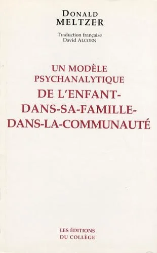 Un mod�le psychanalytique de l'enfant-dans-sa-famille-dans-la-communaut� : [1976]