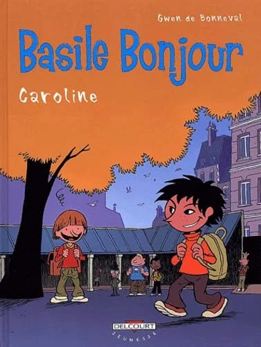 Basile Bonjour, tome 1 : Caroline