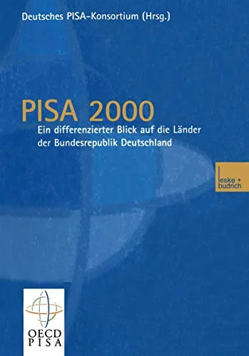 PISA 2000 - ein differenzierter Blick auf die L�nder der Bundesrepublik Deutschland.