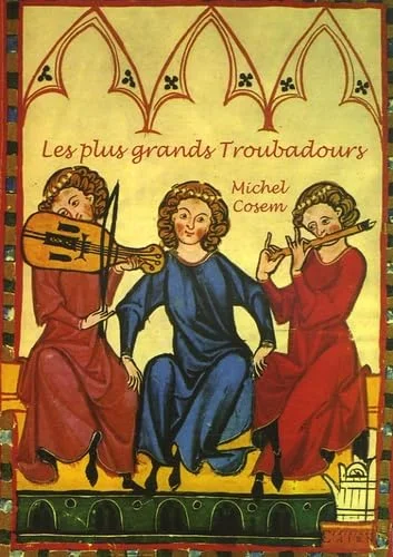 Les plus grands Troubadours