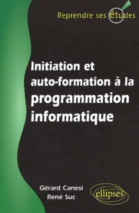 Initiation et autoformation � la programmation informatique