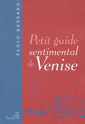 Petit guide sentimental de Venise