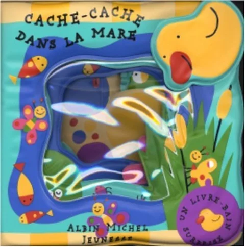 Cache-cache dans la mare : Un livre-bain surprise