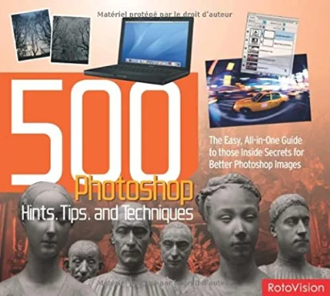 500 Photoshop Hints, Tips and Techniques