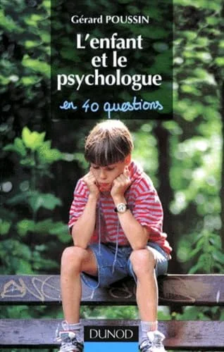 L'Enfant et le psychologue en 40 questions