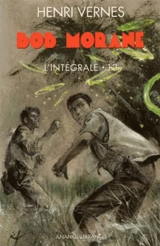 Bob Morane, l'intégrale. 13