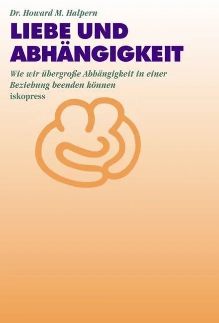 Liebe und Abhängigkeit.