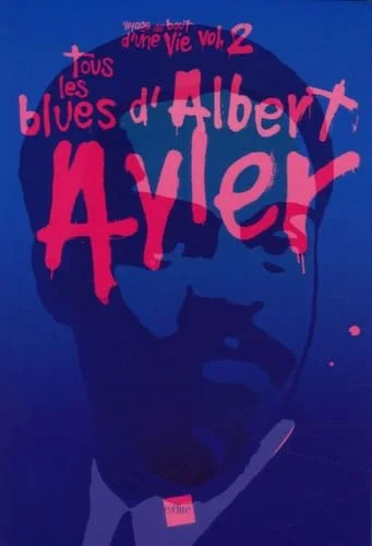 Tous les blues d'Albert Ayler