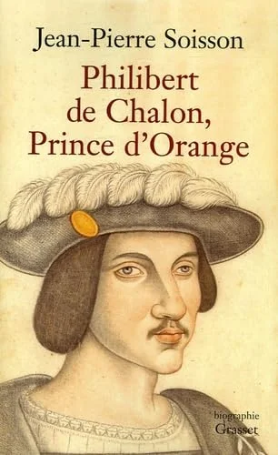 Philibert de Chalon : Prince d'Orange