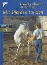 Mit Pferden tanzen. Einmalige Sonderausgabe.