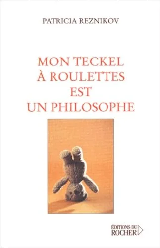 Mon teckel � roulettes est un philosophe