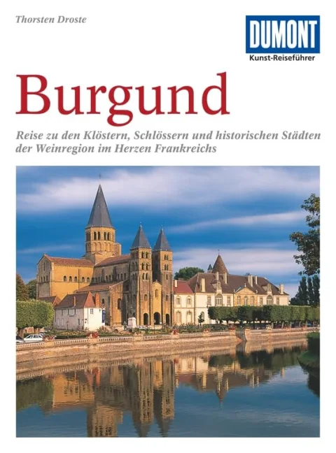 Burgund. Kunst-Reisef�hrer.