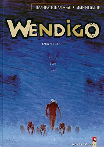 Wendigo. 2, Faux soleils