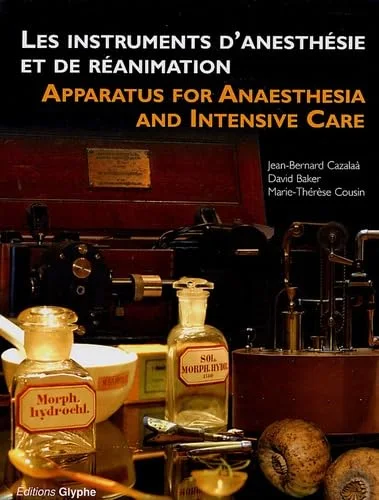 Instruments d'anesth�sie et de r�animation : France, Allemagne et Royaume-Uni (1847-1970), Edition bilingue français-anglais