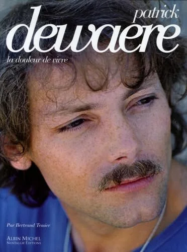 Patrick Dewaere : La douleur de vivre
