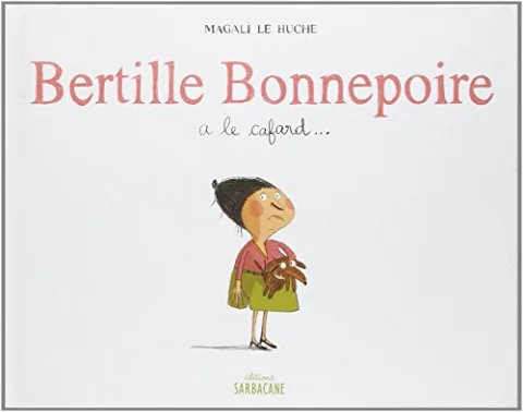 Bertille Bonnepoire a le cafard...