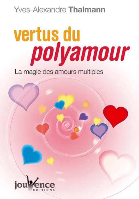 Vertus du polyamour : La magie des amours multiples