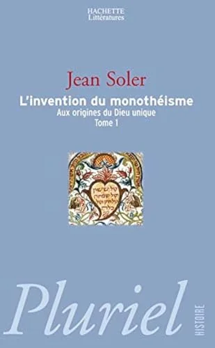 L'invention du monothéïsme