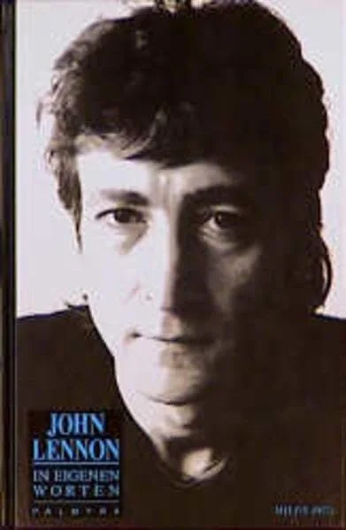 John Lennon in eigenen Worten.