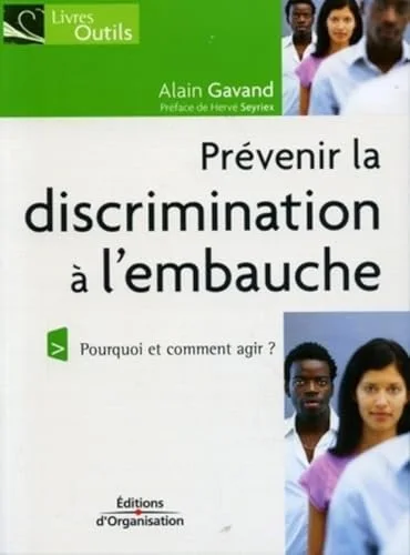 Prévenir la discrimination à l'embauche : Pourquoi et comment agir ?
