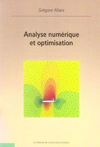 Analyse numérique et optimisation : Une introduction à la modélisation mathématique et à la simulation numérique