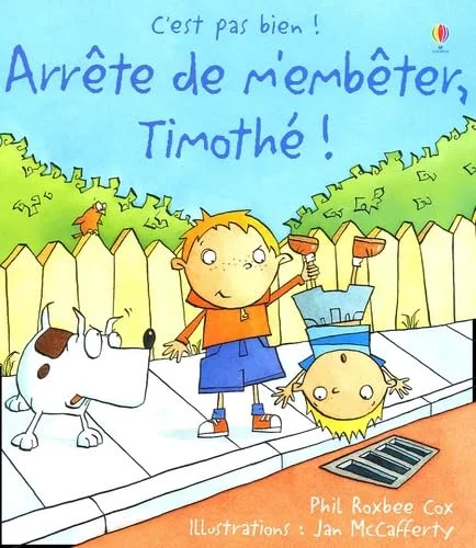 Arr�te de m'emb�ter, Timoth� !