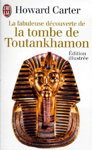 La fabuleuse découverte de la tombe de toutankhamon