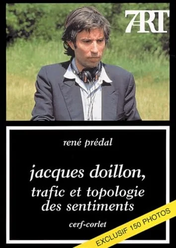 Jacques Doillon, trafic et topologie des sentiments