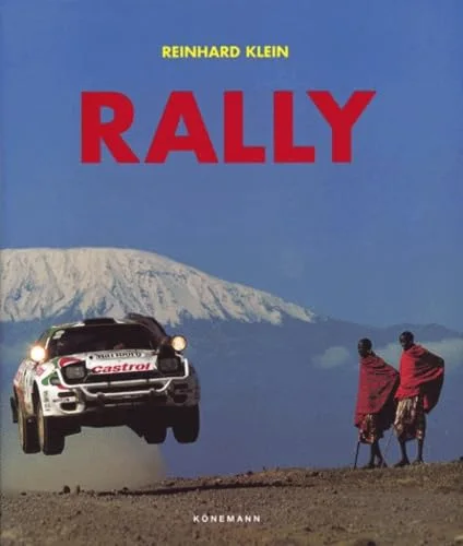 Rally : l'histoire d'un sport. Edition trilingue : français, allemand, anglais