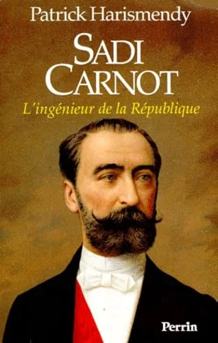 Sadi Carnot : L'Ing�nieur de la R�publique