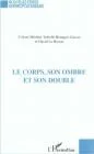 Le Corps, son ombre et son double