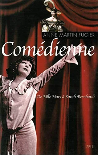 Com�dienne : de Melle Mars � Sarah Bernhardt