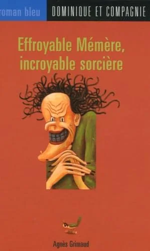 Effroyable M�m�re, incroyable sorci�re