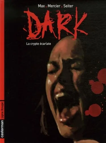 Dark, Tome 1 : La crypte écarlate