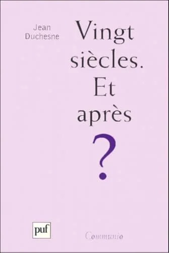 Vingt si�cles, et apr�s ?