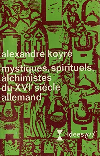 Mystiques spirituels : alchimistes du XVIe siècle allemand