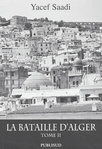 La Bataille d'Alger. Tome 2