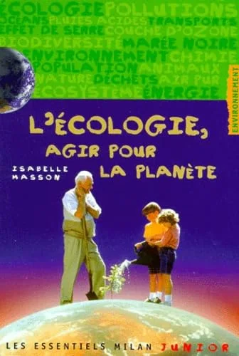 L'�cologie, agir pour la plan�te