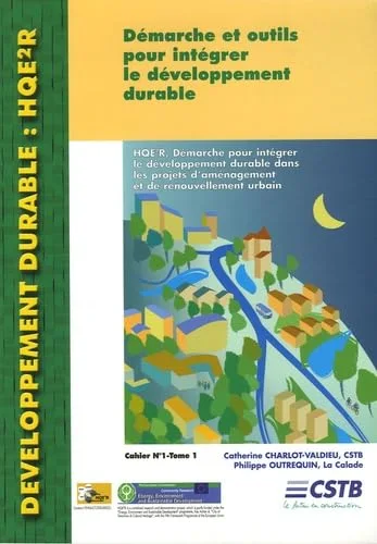 HQE�R : D�marche pour int�grer le d�veloppement durable dans les projets d'am�nagement et de renouvellement urbain