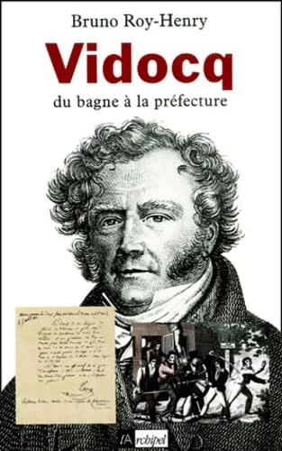 Vidocq, du bagne � la pr�fecture
