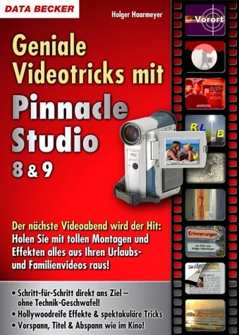 Das gro�e Buch Geniale Videotricks mit Pinnacle Studio 8 und 9.
